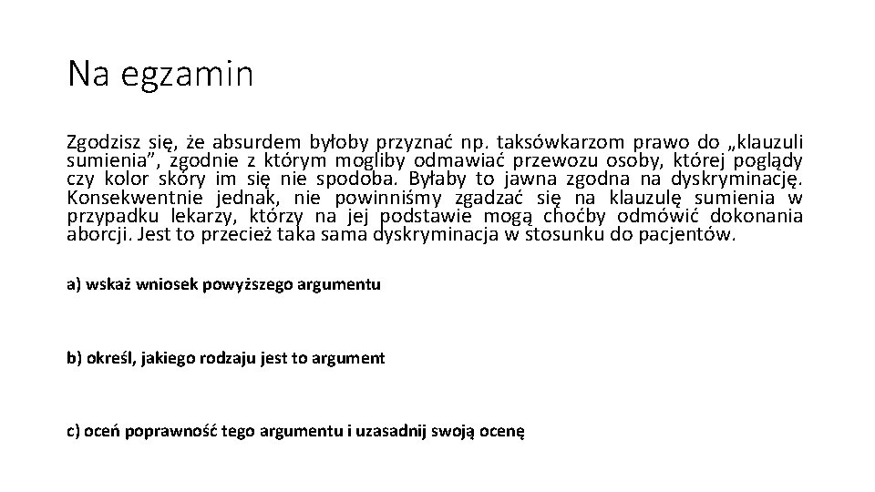 Na egzamin Zgodzisz się, że absurdem byłoby przyznać np. taksówkarzom prawo do „klauzuli sumienia”,