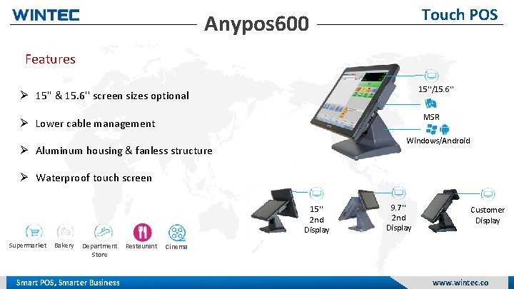 Touch POS Anypos 600 Features 15''/15. 6'' 15'' & 15. 6'' screen sizes optional