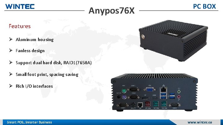 Anypos 76 X PC BOX Features Aluminum housing Fanless design Support dual hard disk,