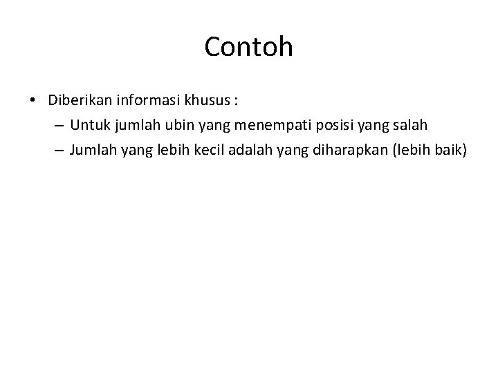 Contoh • Diberikan informasi khusus : – Untuk jumlah ubin yang menempati posisi yang