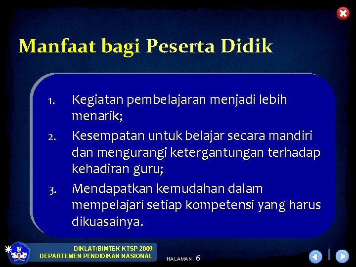 Manfaat bagi Peserta Didik 1. 2. 3. Kegiatan pembelajaran menjadi lebih menarik; Kesempatan untuk