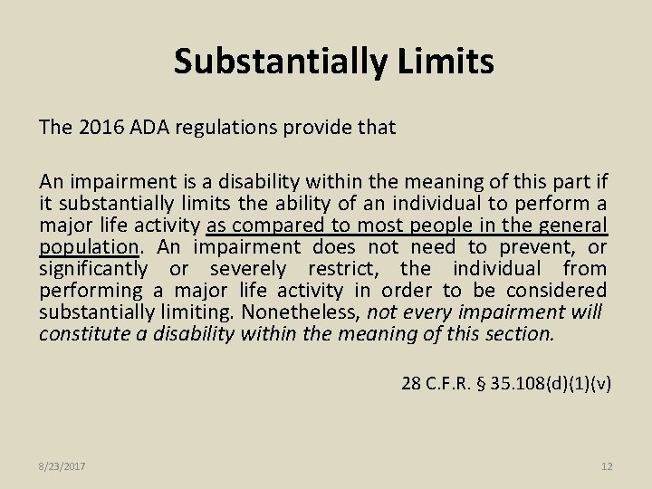 Substantially Limits The 2016 ADA regulations provide that An impairment is a disability within