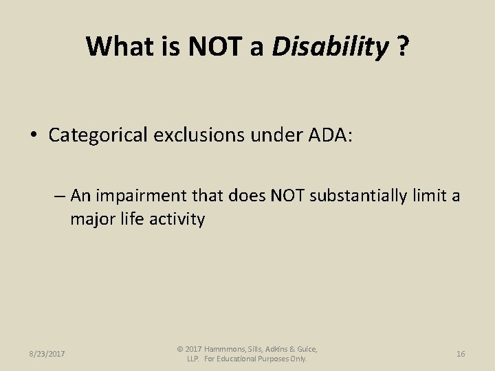 What is NOT a Disability ? • Categorical exclusions under ADA: – An impairment