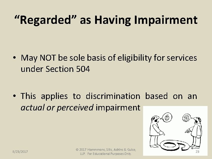 “Regarded” as Having Impairment • May NOT be sole basis of eligibility for services