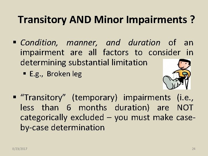 Transitory AND Minor Impairments ? § Condition, manner, and duration of an impairment are