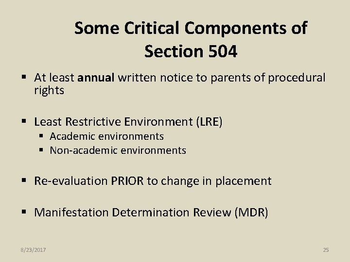 Some Critical Components of Section 504 § At least annual written notice to parents