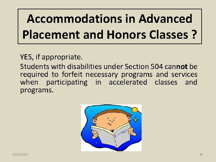 Accommodations in Advanced Placement and Honors Classes ? YES, if appropriate. Students with disabilities