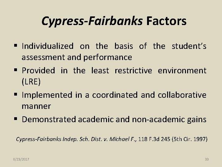 Cypress-Fairbanks Factors § Individualized on the basis of the student’s assessment and performance §