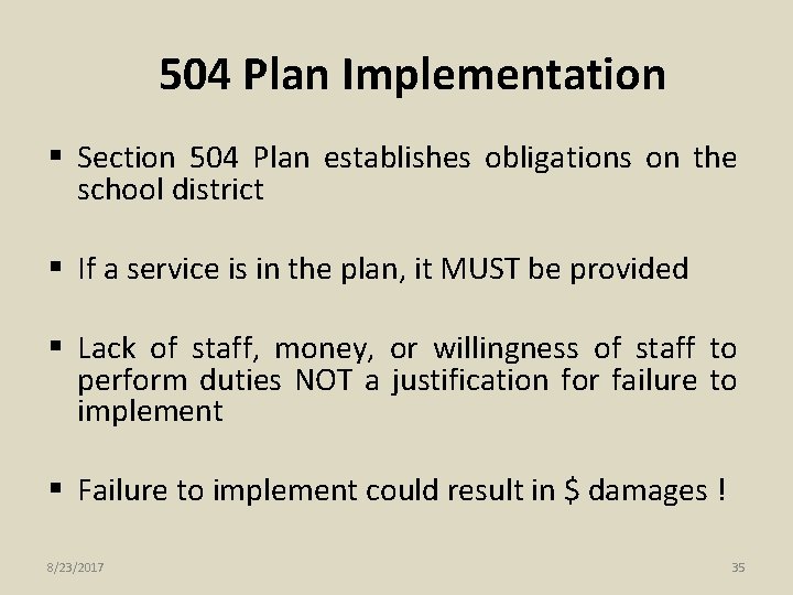 504 Plan Implementation § Section 504 Plan establishes obligations on the school district §