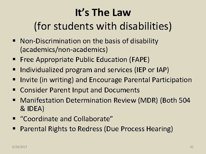 It’s The Law (for students with disabilities) § Non-Discrimination on the basis of disability