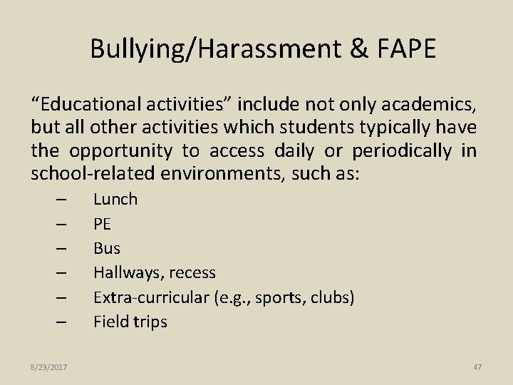 Bullying/Harassment & FAPE “Educational activities” include not only academics, but all other activities which