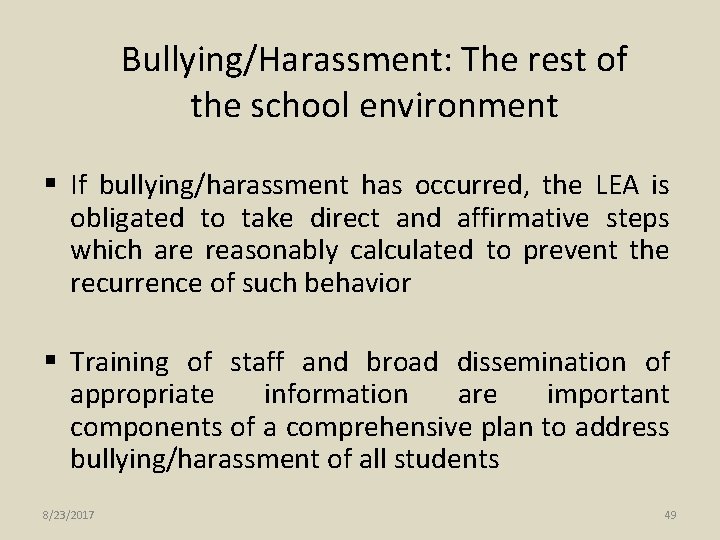 Bullying/Harassment: The rest of the school environment § If bullying/harassment has occurred, the LEA