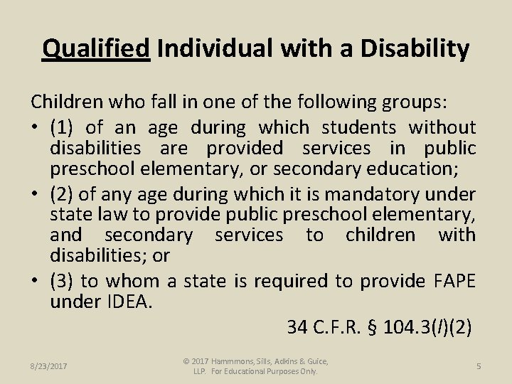 Qualified Individual with a Disability Children who fall in one of the following groups: