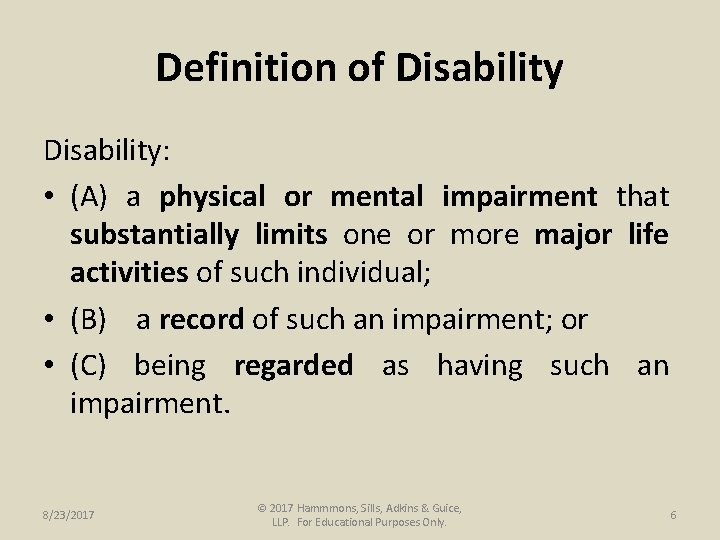 Definition of Disability: • (A) a physical or mental impairment that substantially limits one
