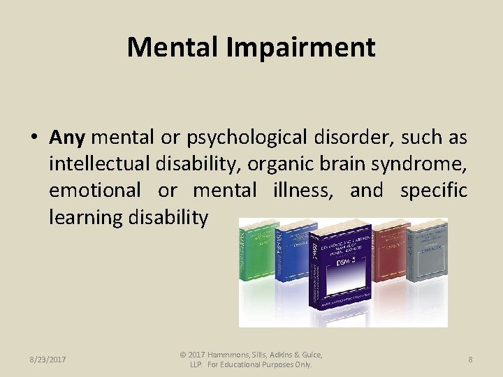 Mental Impairment • Any mental or psychological disorder, such as intellectual disability, organic brain