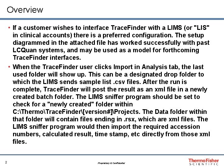 Overview • If a customer wishes to interface Trace. Finder with a LIMS (or