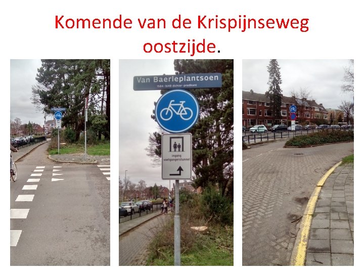 Komende van de Krispijnseweg oostzijde. 