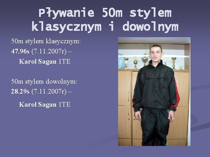 Pływanie 50 m stylem klasycznym i dowolnym 50 m stylem klasycznym: 47. 96 s