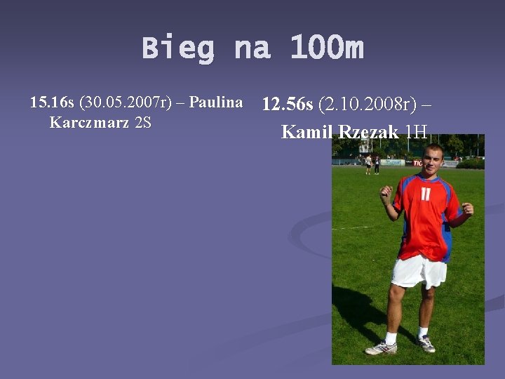 Bieg na 100 m 15. 16 s (30. 05. 2007 r) – Paulina Karczmarz
