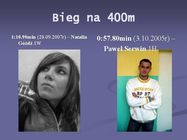 Bieg na 400 m 1: 10. 98 min (28. 09. 2007 r) – Natalia