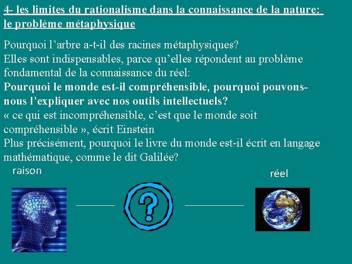 4 - les limites du rationalisme dans la connaissance de la nature: le problème