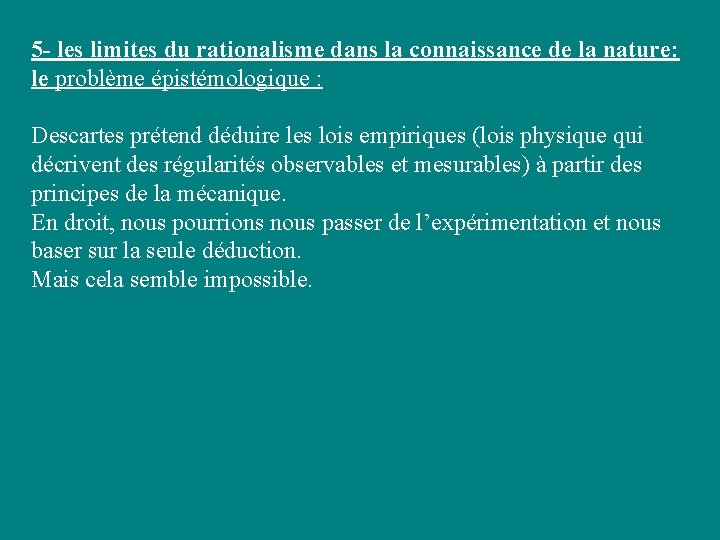 5 - les limites du rationalisme dans la connaissance de la nature: le problème