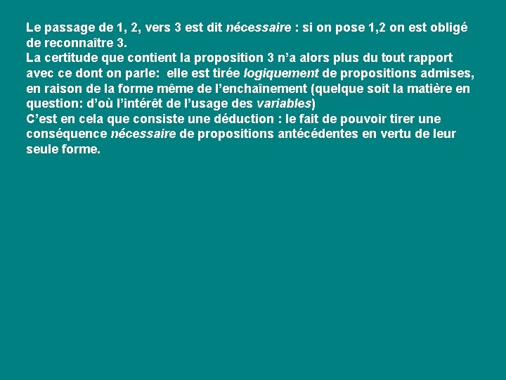 Le passage de 1, 2, vers 3 est dit nécessaire : si on pose