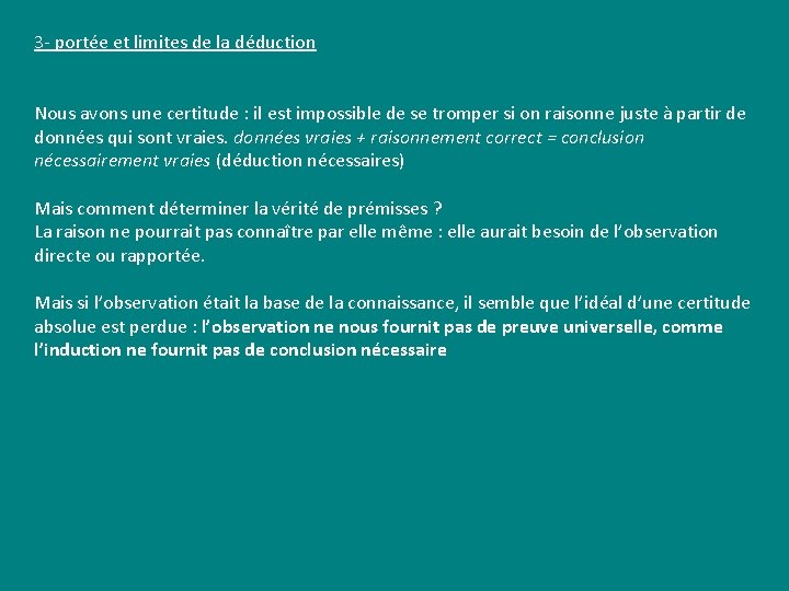 3 - portée et limites de la déduction Nous avons une certitude : il