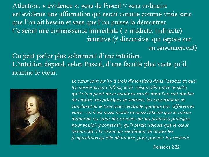 Attention: « évidence » : sens de Pascal ≈ sens ordinaire est évidente une