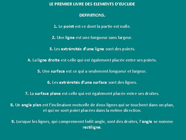 LE PREMIER LIVRE DES ELEMENTS D’EUCLIDE DEFINITIONS. 1. Le point est ce dont la