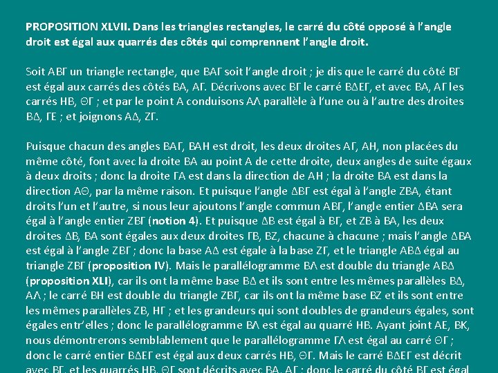 PROPOSITION XLVII. Dans les triangles rectangles, le carré du côté opposé à l’angle droit