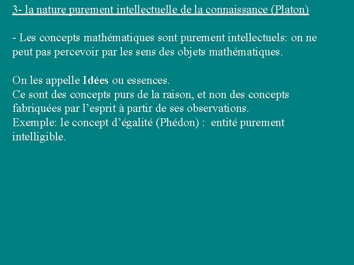 3 - la nature purement intellectuelle de la connaissance (Platon) - Les concepts mathématiques
