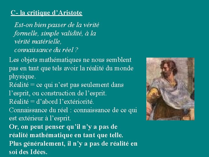 C- la critique d’Aristote Est-on bien passer de la vérité formelle, simple validité, à