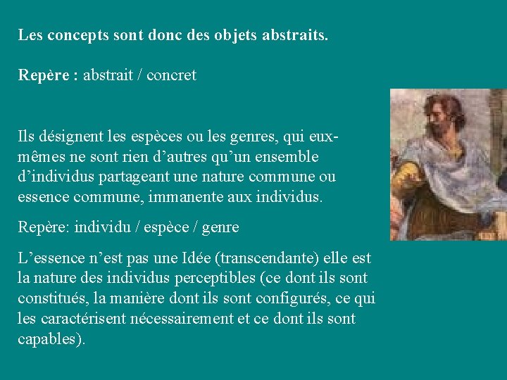 Les concepts sont donc des objets abstraits. Repère : abstrait / concret Ils désignent