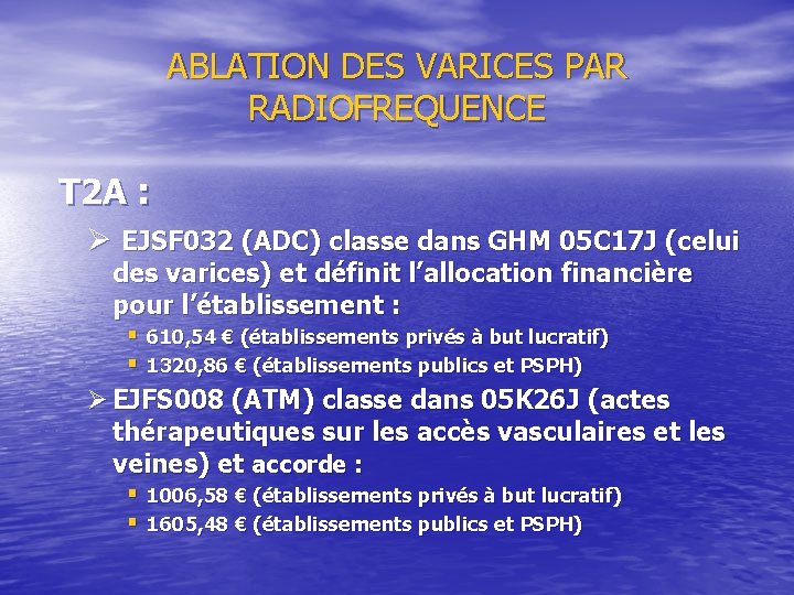 ABLATION DES VARICES PAR RADIOFREQUENCE T 2 A : Ø EJSF 032 (ADC) classe