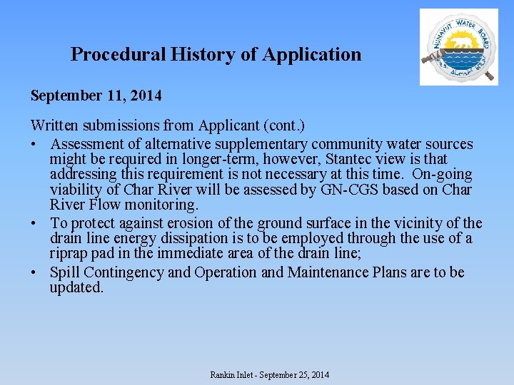 Procedural History of Application September 11, 2014 Written submissions from Applicant (cont. ) •
