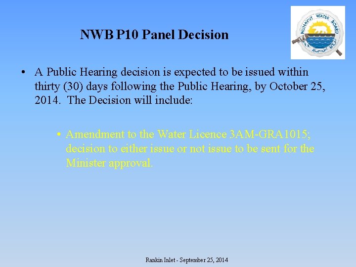NWB P 10 Panel Decision • A Public Hearing decision is expected to be