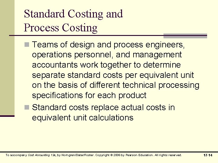 Standard Costing and Process Costing n Teams of design and process engineers, operations personnel,
