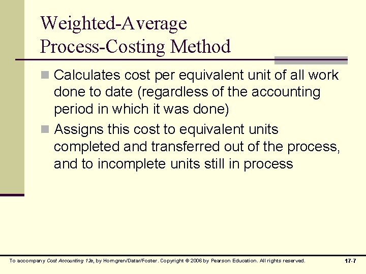 Weighted-Average Process-Costing Method n Calculates cost per equivalent unit of all work done to