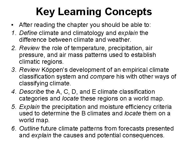 Key Learning Concepts • After reading the chapter you should be able to: 1.