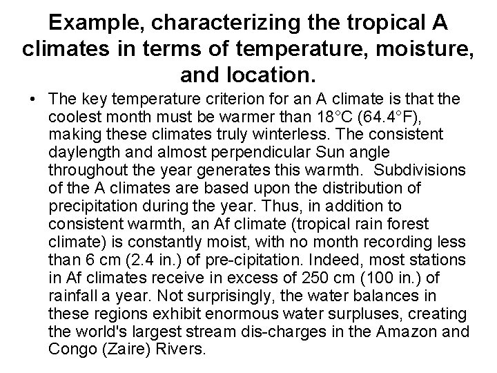 Example, characterizing the tropical A climates in terms of temperature, moisture, and location. •