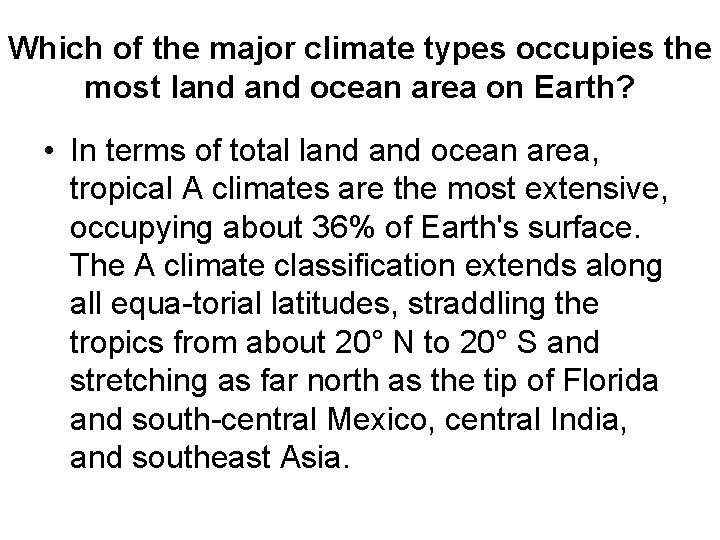 Which of the major climate types occupies the most land ocean area on Earth?