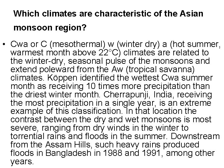 Which climates are characteristic of the Asian monsoon region? • Cwa or C (mesothermal)