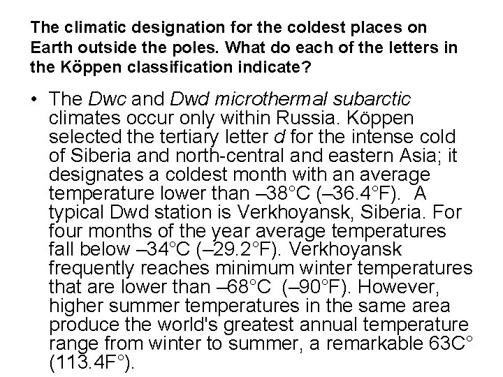The climatic designation for the coldest places on Earth outside the poles. What do