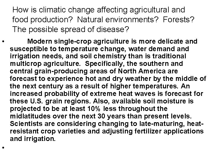 How is climatic change affecting agricultural and food production? Natural environments? Forests? The possible