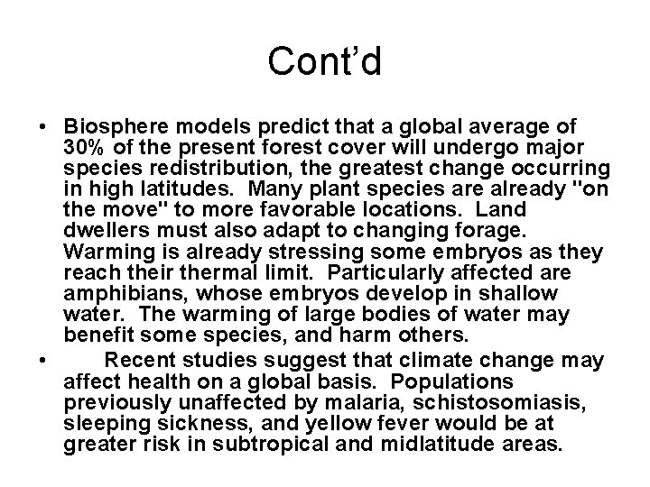 Cont’d • Biosphere models predict that a global average of 30% of the present