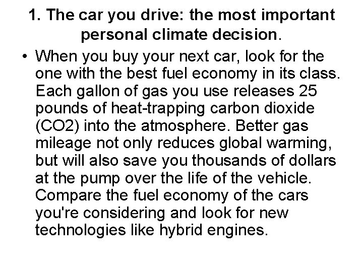 1. The car you drive: the most important personal climate decision. • When you