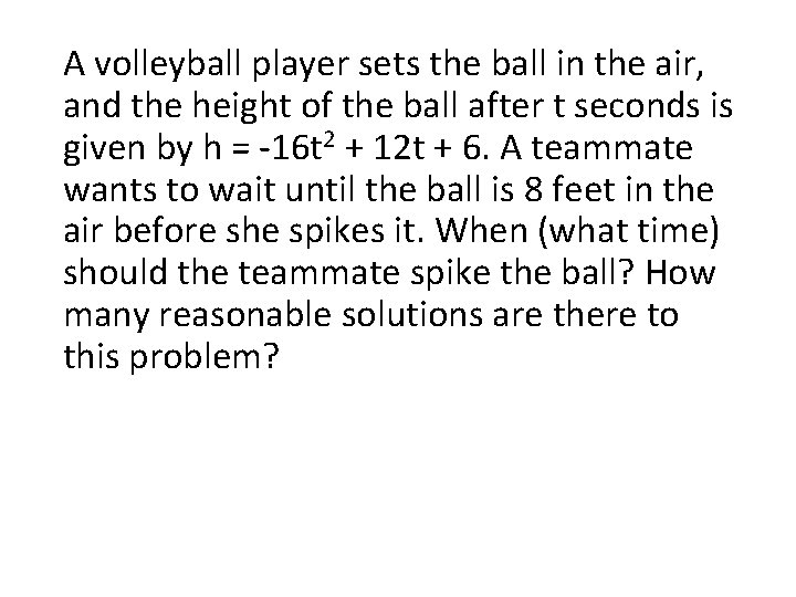 A volleyball player sets the ball in the air, and the height of the