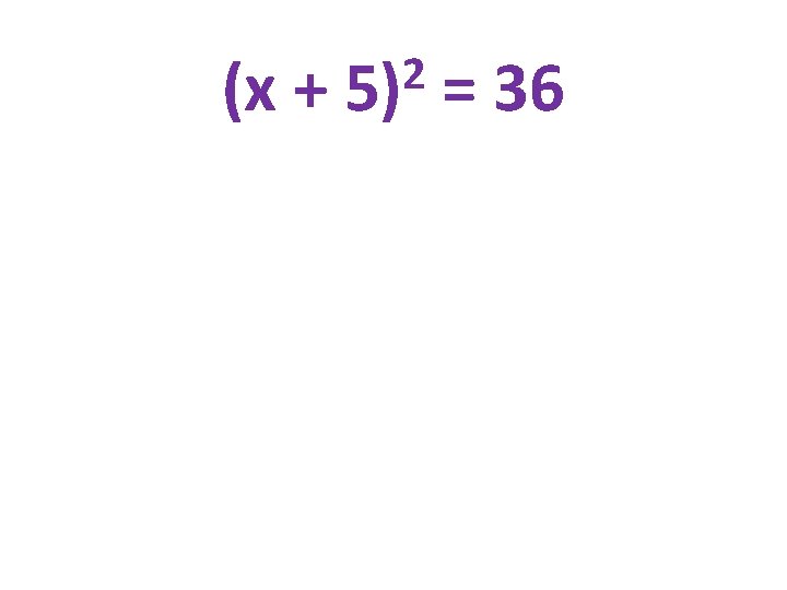 (x + 2 5) = 36 