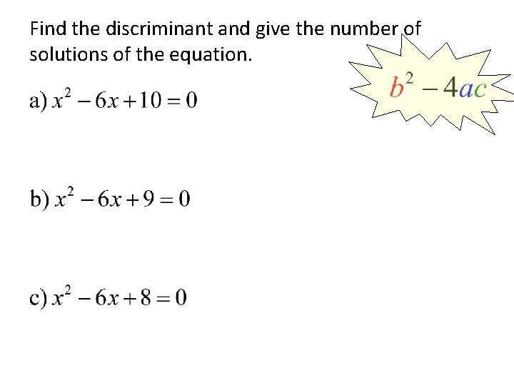 Find the discriminant and give the number of solutions of the equation. 